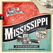 Cover von Die Mississippi-Bande. Wie wir mit drei Dollar reich wurden