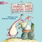 Cover von Minus Drei und die wilde Lucy - Die blöde Sache mit dem Ei