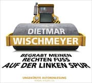 Cover von Begrabt meinen rechten Fuß auf der linken Spur