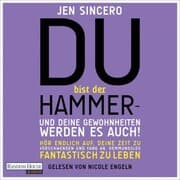 Cover von Du bist der Hammer - und deine Gewohnheiten werden es