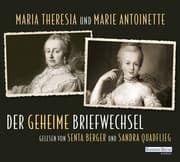 Cover von Maria Theresia und Marie Antoinette - Der geheime Briefwechsel