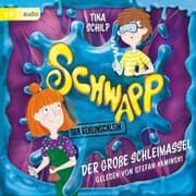 Cover von Schwapp, der Geheimschleim - Der große Schleimassel