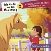 Cover von Wir Kinder aus dem Möwenweg 2. Wir wünschen uns ein Pferd und andere Geschichten