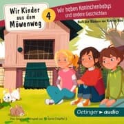 Cover von Wir Kinder aus dem Möwenweg 4. Wir haben Kaninchenbabys und andere Geschichten