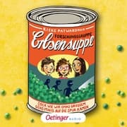 Cover von Forschungsgruppe Erbsensuppe oder Wie wir Omas großem Geheimnis auf die Spur kamen