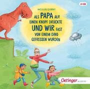 Cover von Als Papa auf einen Knopf drückte und wir fast von einem Dino gefressen wurden