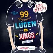 Cover von Echt jetzt?! 99 bescheuerte Lügen über Jungs, die du nicht glauben solltest