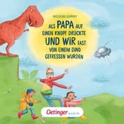 Cover von Als Papa auf einen Knopf drückte und wir fast von einem Dino gefressen wurden