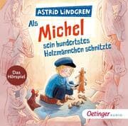 Cover von Als Michel sein hundertstes Holzmännchen schnitzte. Das Hörspiel