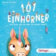 Cover von 101 Einhörner und alles, was du über sie wissen musst!