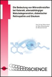 Cover von Die Bedeutung von Mikronährstoffen bei Katarakt, altersabhängiger Makuladegeneration, diabetischer Retinopathie und Glaukom