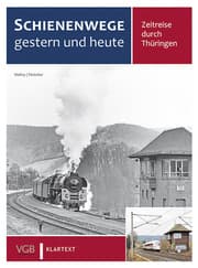 Cover von Schienenwege gestern und heute Thüringen