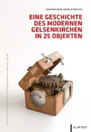 Cover von Eine Geschichte des modernen Gelsenkirchen in 25 Objekten