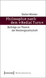 Cover von Philosophie nach dem 'Medial Turn'