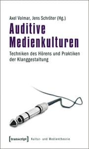 Cover von Auditive Medienkulturen