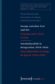 Cover von Europa zwischen Text und Ort / Interkulturalität in Kriegszeiten (1914-1954)
