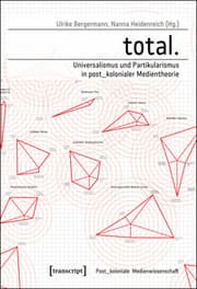 Cover von total.- Universalismus und Partikularismus in post_kolonialer Medientheorie