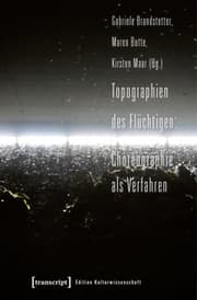 Cover von Topographien des Flüchtigen: Choreographie als Verfahren