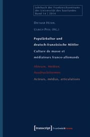 Cover von Populärkultur und deutsch-französische Mittler/Culture de masse et médiateurs franco-allemands