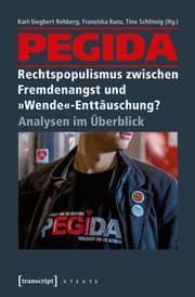 Cover von PEGIDA - Rechtspopulismus zwischen Fremdenangst und 'Wende'-Enttäuschung?