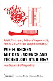 Cover von Wie forschen mit den 'Science and Technology Studies'?