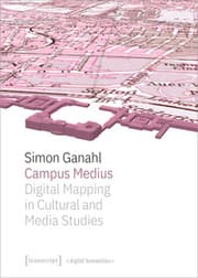 Cover von Campus Medius: Digital Mapping in Cultural and Media Studies