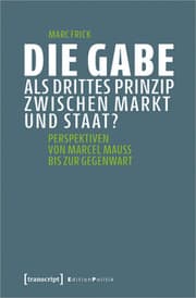 Cover von Die Gabe als drittes Prinzip zwischen Markt und Staat?