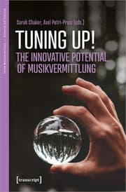 Cover von Tuning up! The Innovative Potential of Musikvermittlung
