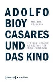 Cover von Adolfo Bioy Casares und das Kino