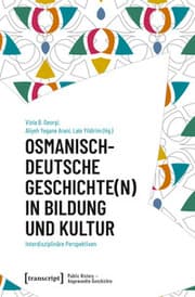 Cover von Osmanisch-deutsche Geschichte(n) in Bildung und Kultur