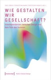 Cover von Wie gestalten wir Gesellschaft?