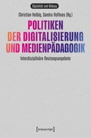 Cover von Politiken der Digitalisierung und Medienpädagogik