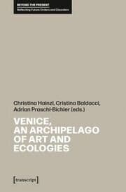 Cover von Venice, an Archipelago of Art and Ecologies