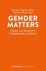 Cover von Gender Matters - Körper und Geschlecht in Gesellschaft und Kultur