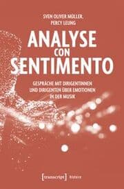 Cover von Analyse con Sentimento - Gespräche mit Dirigentinnen und Dirigenten über Emotionen in der Musik