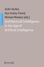 Cover von Architectural Intelligence in the Age of Artificial Intelligence