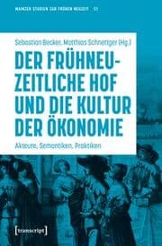 Cover von Der frühneuzeitliche Hof und die Kultur der Ökonomie