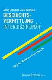 Cover von Geschichtsvermittlung interdisziplinär