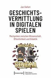 Cover von Geschichtsvermittlung in digitalen Spielen