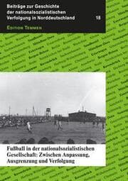 Cover von Fußball in der nationalsozialistischen Gesellschaft