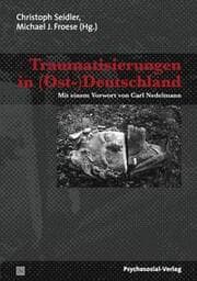 Cover von Traumatisierungen in (Ost-)Deutschland