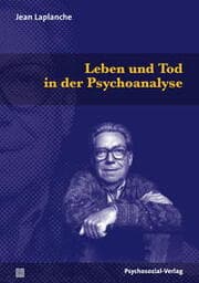 Cover von Leben und Tod in der Psychoanalyse