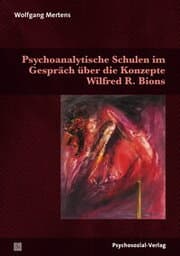 Cover von Psychoanalytische Schulen im Gespräch über die Konzepte Wilfred R. Bions