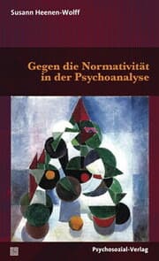Cover von Gegen die Normativität in der Psychoanalyse