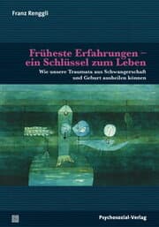 Cover von Früheste Erfahrungen - ein Schlüssel zum Leben