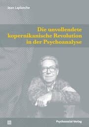 Cover von Die unvollendete kopernikanische Revolution in der Psychoanalyse