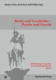 Cover von Recht und Geschichte - Psyche und Gewalt