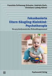 Cover von Fokusbasierte Eltern-Säugling-Kleinkind-Psychotherapie