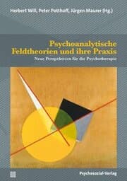 Cover von Psychoanalytische Feldtheorien und ihre Praxis