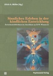 Cover von Sinnliches Erleben in der kindlichen Entwicklung